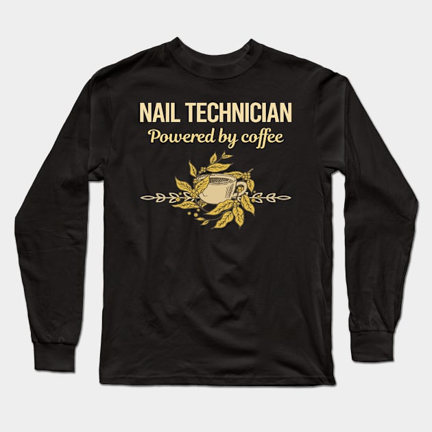 Powered By Coffee Nail Technician Long Sleeve T-Shirt by Hanh Tay